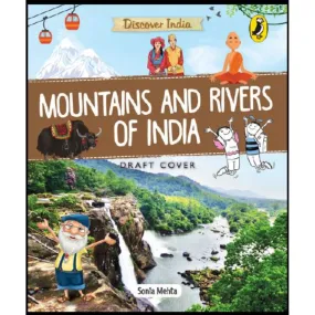 DISCOVER INDIA: MOUNTAINS AND RIVERS OF INDIA