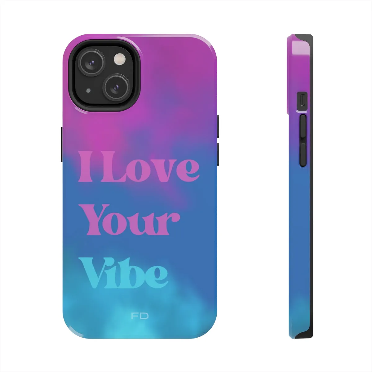 I Love Your Vibe Tough Case for iPhone with Wireless Charging