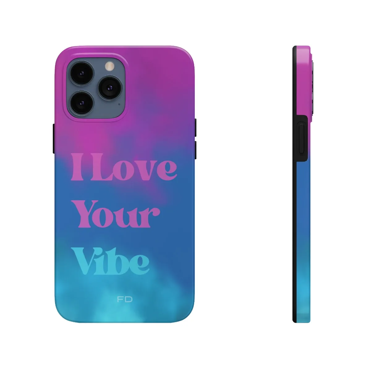 I Love Your Vibe Tough Case for iPhone with Wireless Charging