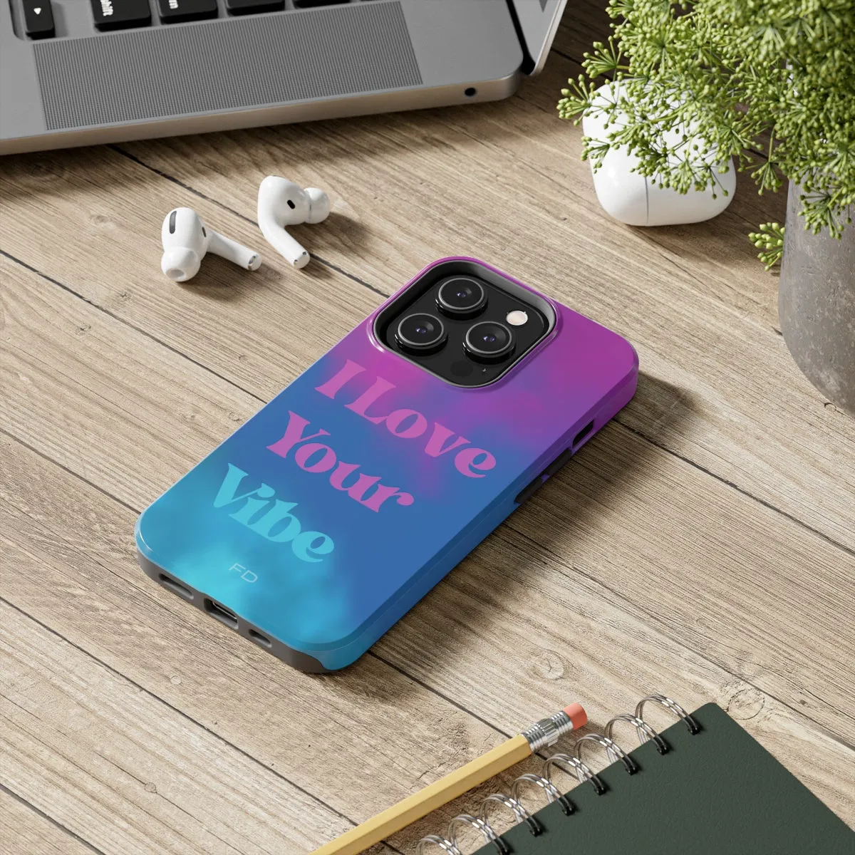 I Love Your Vibe Tough Case for iPhone with Wireless Charging